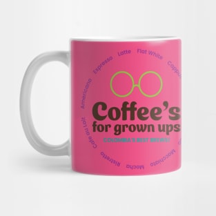 Coffee's For Grown Ups! Mug